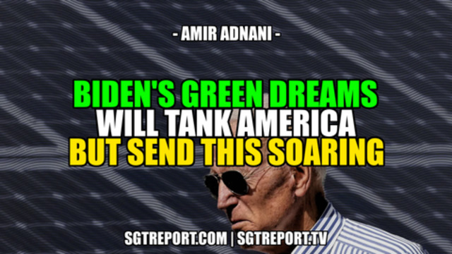 BIDEN'S GREEN DREAMS WILL TANK AMERICA AND SEND THIS SOARING -- Amir Adnani 30-3-2021