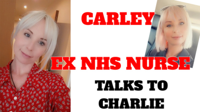 CARLEY EX NHS NURSE FROM UP NORTH TELLS CHARLIE WARD THE TRUTH ABOUT WHAT IS REALLY GOING ON 8-3-2021