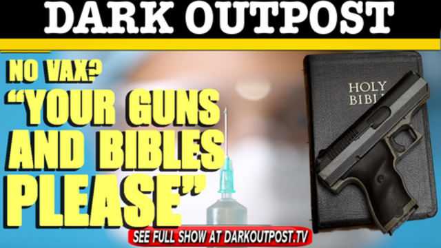 Dark Outpost 03-03-2021 No Vax? "Your Guns And Bibles Please" 4-3-2021