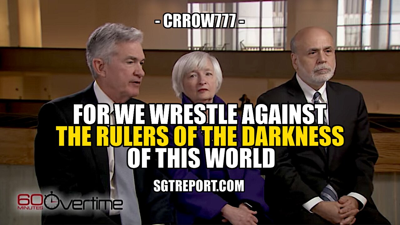 FOR WE WRESTLE AGAINST THE RULERS OF THE DARKNESS -- CRROW777 13-3-2021