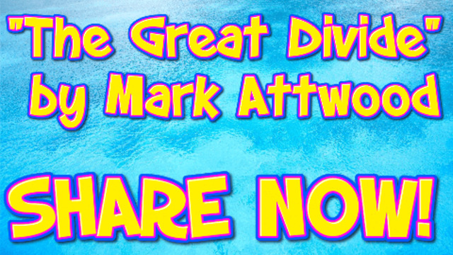 "THE GREAT DIVIDE" BY MARK ATTWOOD 6-3-2021