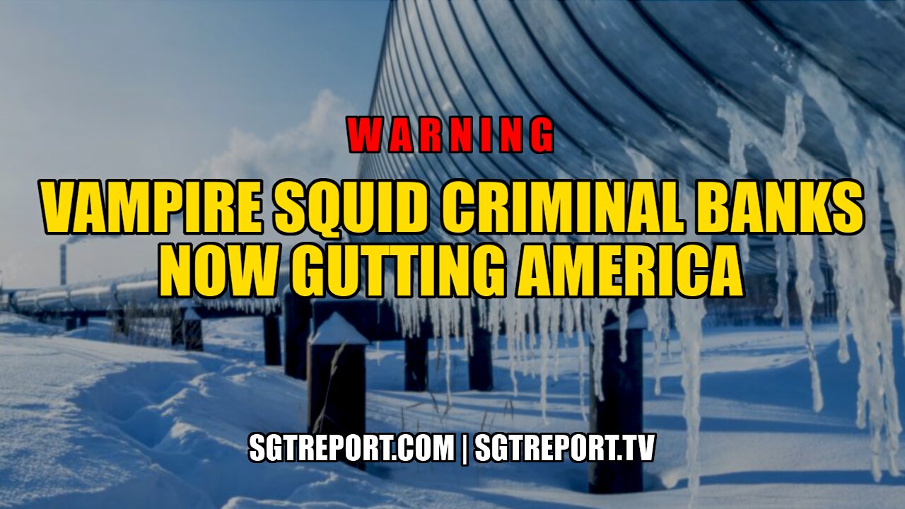 WARNING: VAMPIRE SQUID CRIMINAL BANKS NOW GUTTING AMERICA 8-3-2021