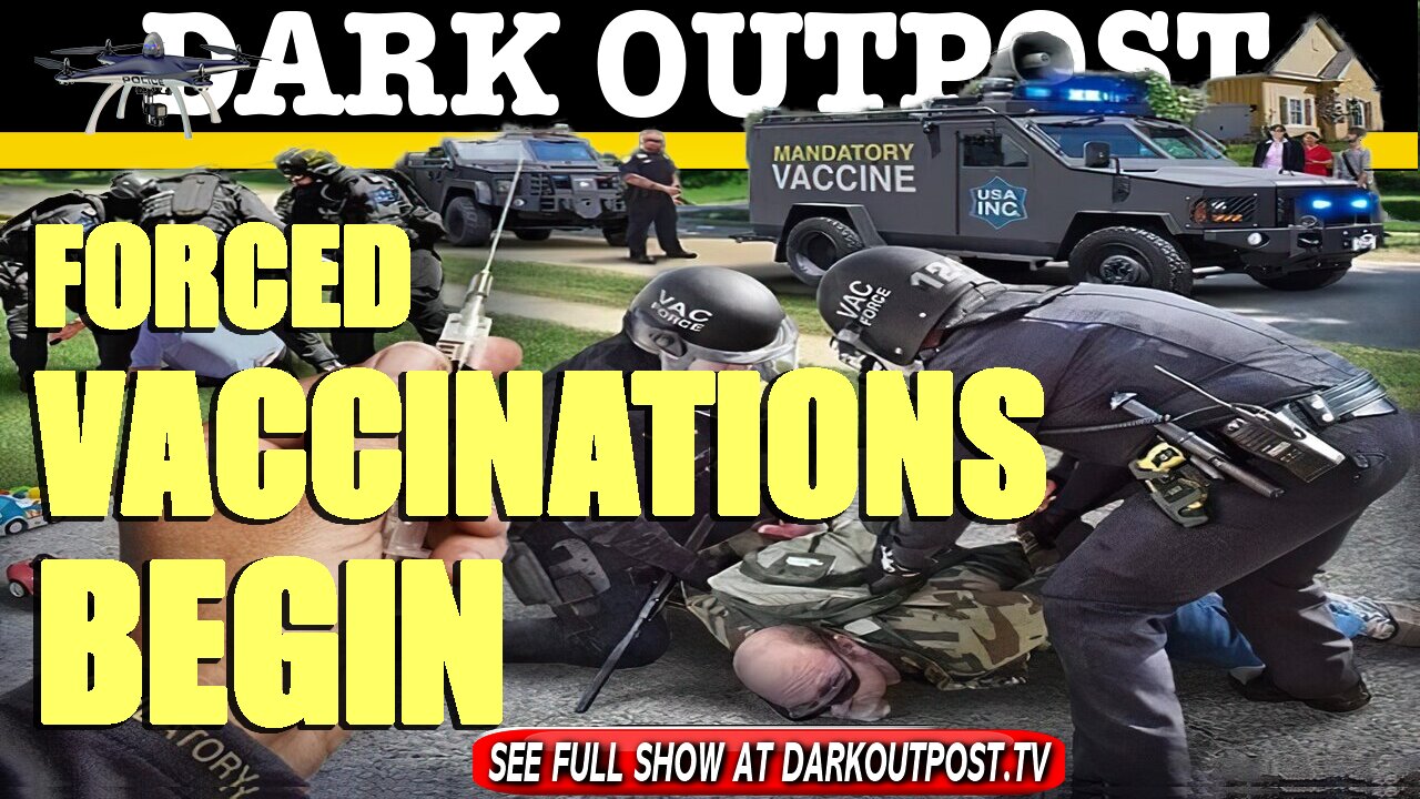 Dark Outpost 04-19-2021 Forced Vaccinations Begin 29-4-2021