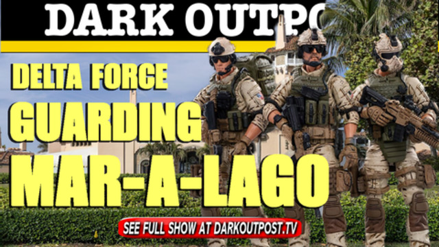 Dark Outpost 04-20-2021 Delta Force Guarding Mar-a-Lago 20-4-2021