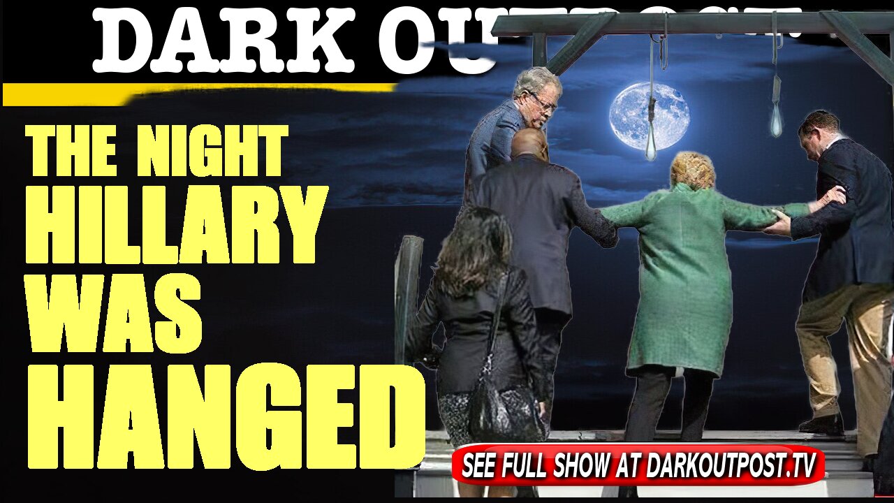 Dark Outpost 04-28-2021 The Night Hillary Was Hanged 28-4-2021