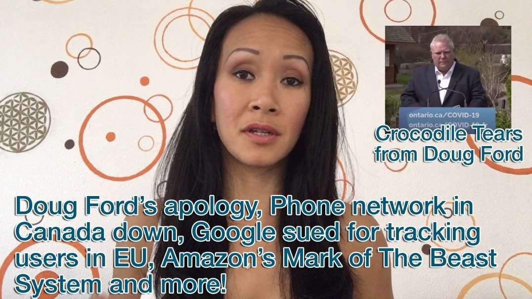 Doug Ford’s apology, Phone network in Canada down, Google sued for tracking users in EU, Amazon’s Mark of The Beast System and more! 25-4-2021