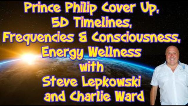 Prince Philip Cover Up, 5D Timelines, Frequencies & Consciousness, and Energy Wellness 13-4-2021