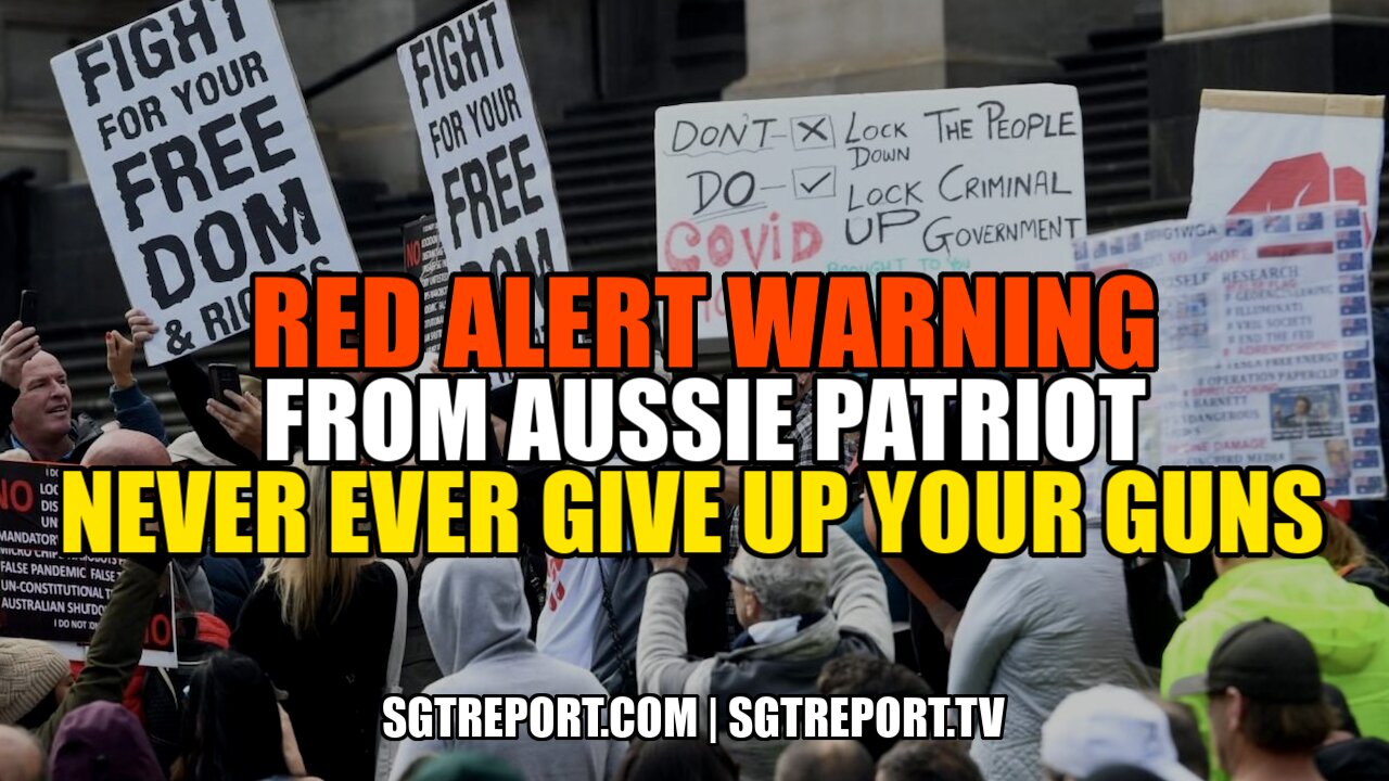 RED ALERT WARNING FROM AUSSIE PATRIOT: NEVER EVER GIVE UP YOUR GUNS!!! 28-4-2021