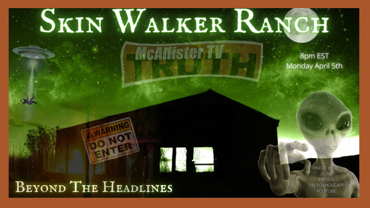 SKINWALKER RANCH! Beyond The Headlines! Cryptids, UFOs, Cattle Mutilations, Poltergeists, WormHoles! 6-4-2021