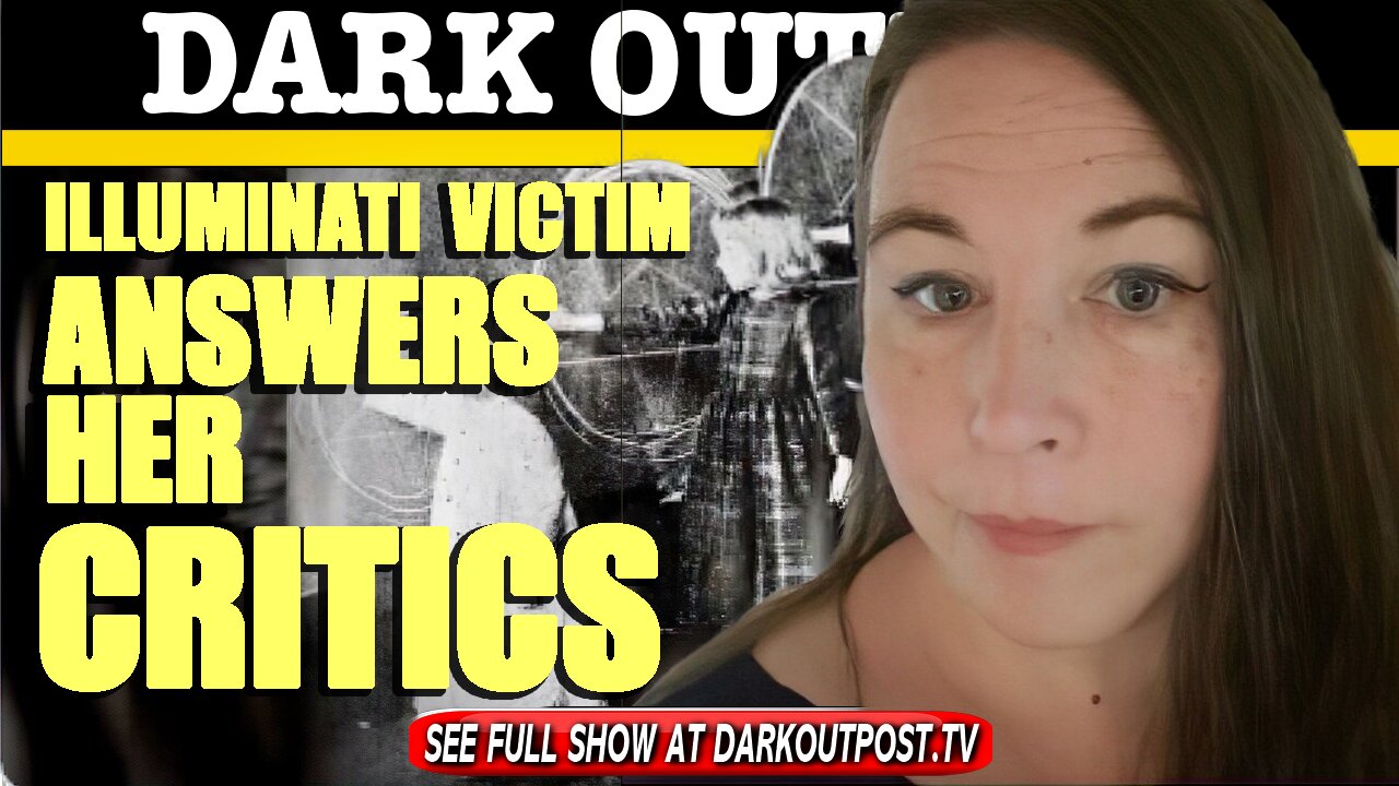 Dark Outpost 05-13-2021 Illuminati Victim Answers her Critics 13-5-2021