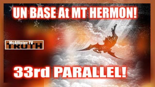 MOUNT HERMON 33rd PARALLEL! UNITED NATIONS BASE! VESICA PISCES! REPTILIANS! 18-5-2021