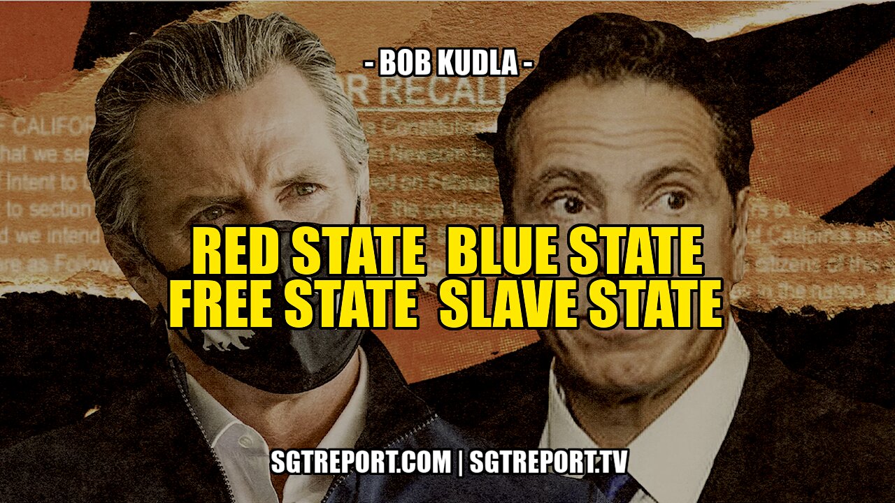 RED STATE BLUE STATE FREE STATE SLAVE STATE -- BOB KUDLA 28-5-2021