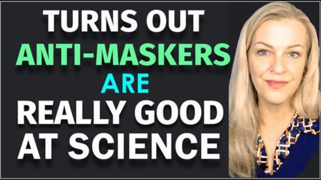 Scientists Discover Anti-Maskers Are Really Good At Science! Uh-oh 18-5-2021