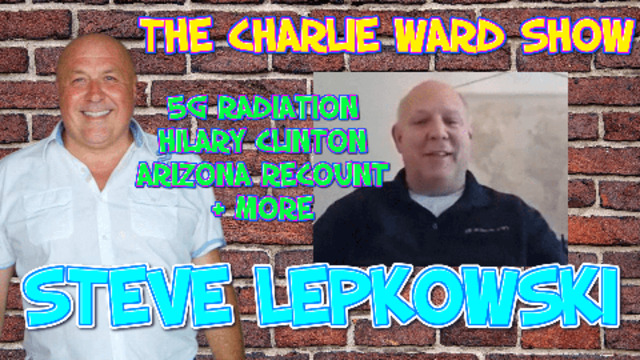 Steve Lepkowski catches up with Charlie Ward they discuss Hilary Clinton, 5G Radiation, QFS & more 4-5-2021