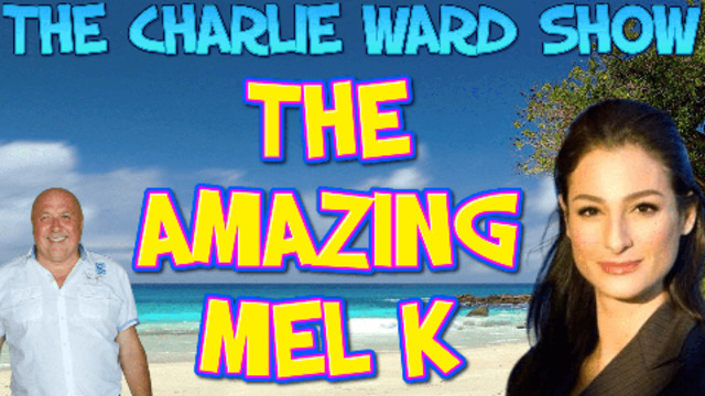 THE WAY OF THE WORLD WITH MEL K CHARLIE WARD 17-5-2021