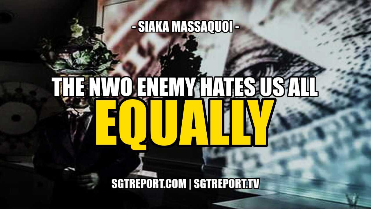 TRUTH: THE NWO ENEMY HATES US ALL -- SIAKA MASSAQUOI 26-5-2021