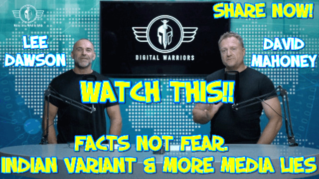 VARIANTS: FACTS NOT FEAR - LEE DAWSON & DAVID MAHONEY 5-5-2021