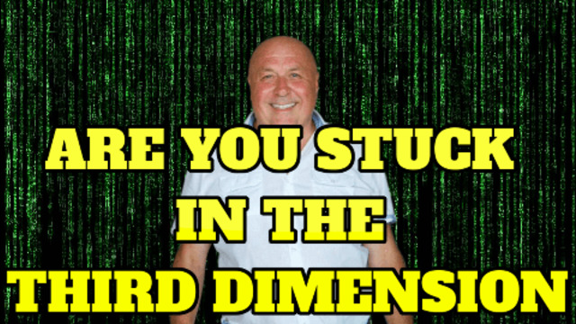 ARE YOU STUCK IN THE 3RD DIMENSION? TIME TO WAKE UP! 28-6-2021