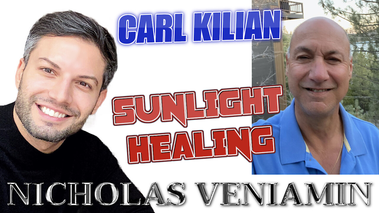 Carl Kilian Discusses Sunlight Healing with Nicholas Veniamin 31-3-2021