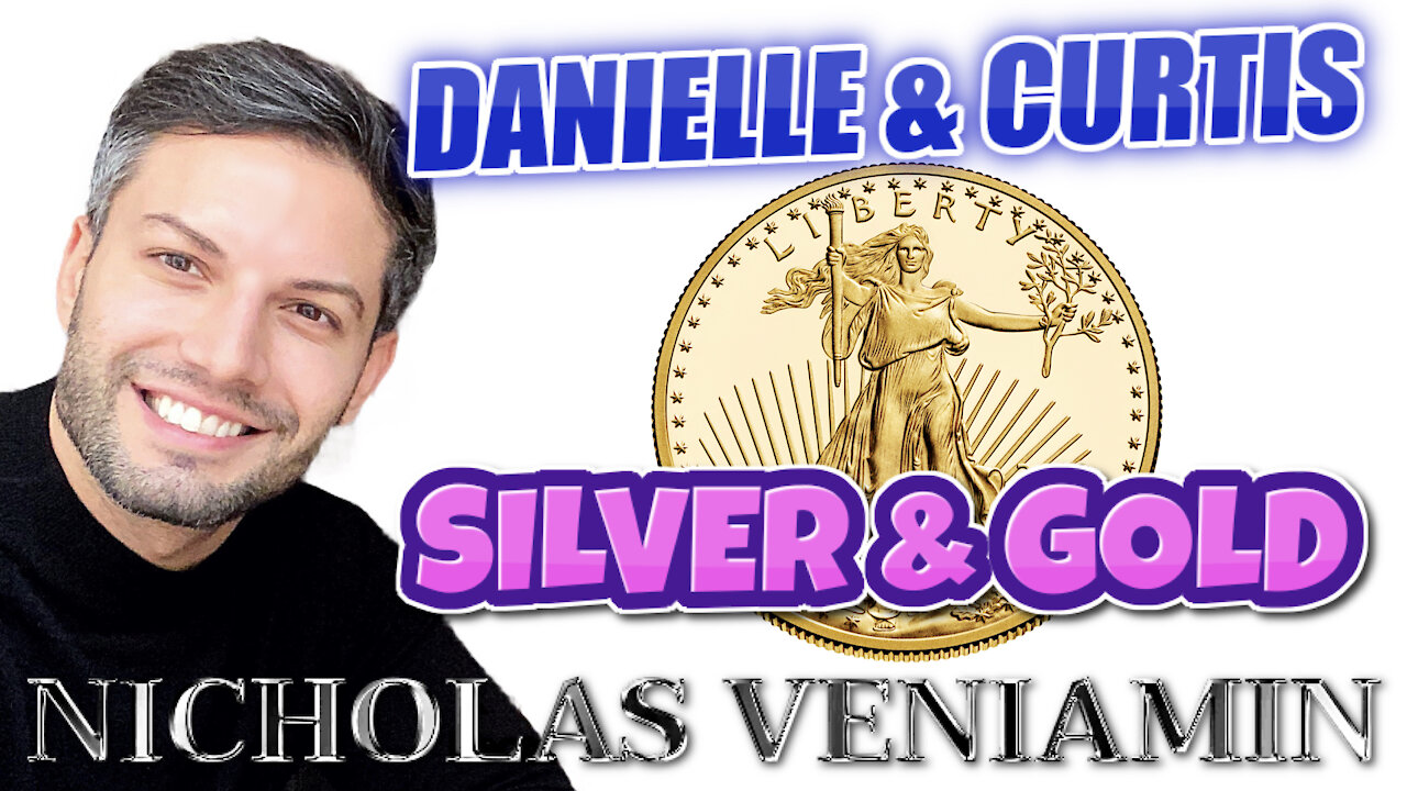 Danielle & Curtis Discusses Silver and Gold with Nicholas Veniamin 21-3-2021