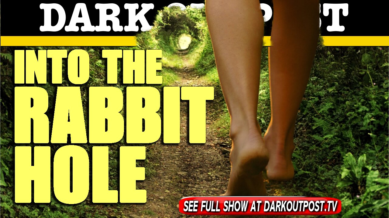 Dark Outpost 06-15-2021 Into The Rabbit Hole 15-6-2021