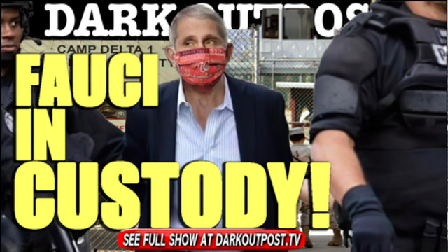 Dark Outpost 06-22-2021 Fauci In Custody! 22-6-2021