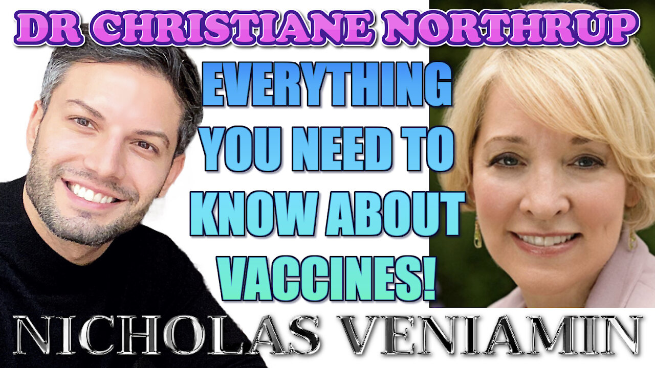 Dr Northrup Discusses Vaccines with Nicholas Veniamin 13-3-2021