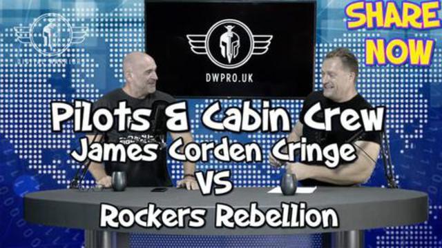 EPISODE 16, PILOTS & CABIN CREW,JAMES CORDEN CRINGE VS ROCKERS REBELLION WITH LEE & DAVID 19-6-2021