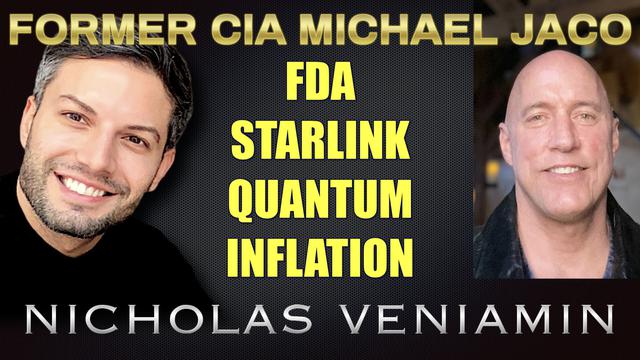 Former CIA Michael Jaco Discusses FDA, Starlink, Quantum and Inflation with Nicholas Veniamin 21-6-2021