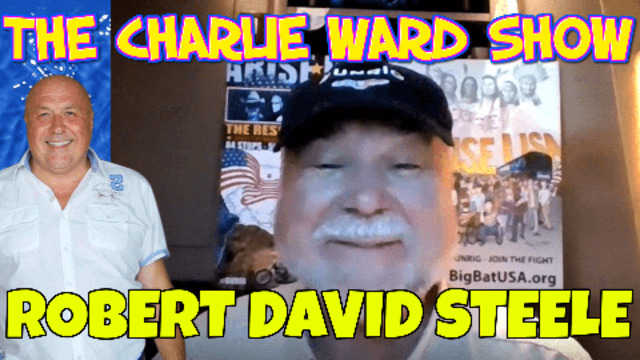 GODS AGENT ROBERT DAVID STEELE WITH CHARLIE WARD 9-6-2021