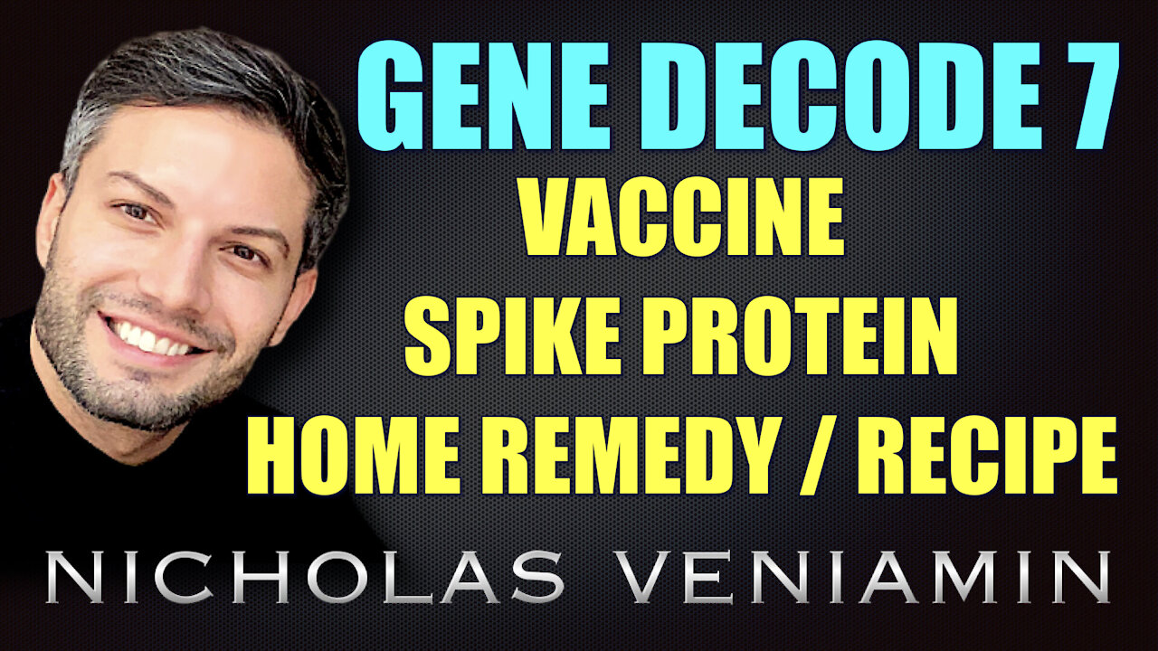 Gene Decode Discusses Vaccine, Spike Protein, Home Remedy / Recipe with Nicholas Veniamin 14-6-2021