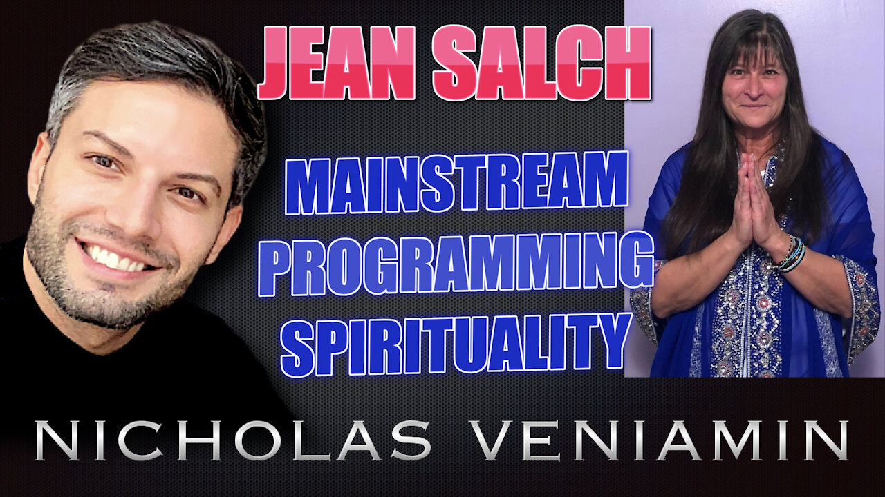 Jean Salch Discusses Mainstream, Programming and Spirituality with Nicholas Veniamin 29-4-2021