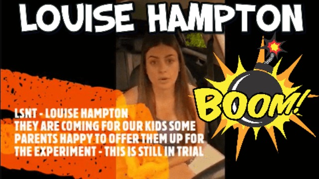 LOUISE HAMPTON - THEY'RE COMING FOR THE KIDS WITH AN UNAPPROVED EXPERIMENT JAB 10-6-2021