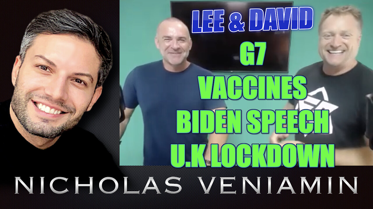 Lee Dawson  David Mahoney Discusses G7, Vaccines, Biden, UK Lockdowns with Nicholas Veniamin 14-6-2021