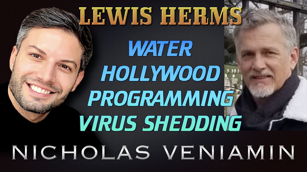 Lewis Herms Discusses Water, Hollywood and Virus Shedding with Nicholas Veniamin 27-4-2021