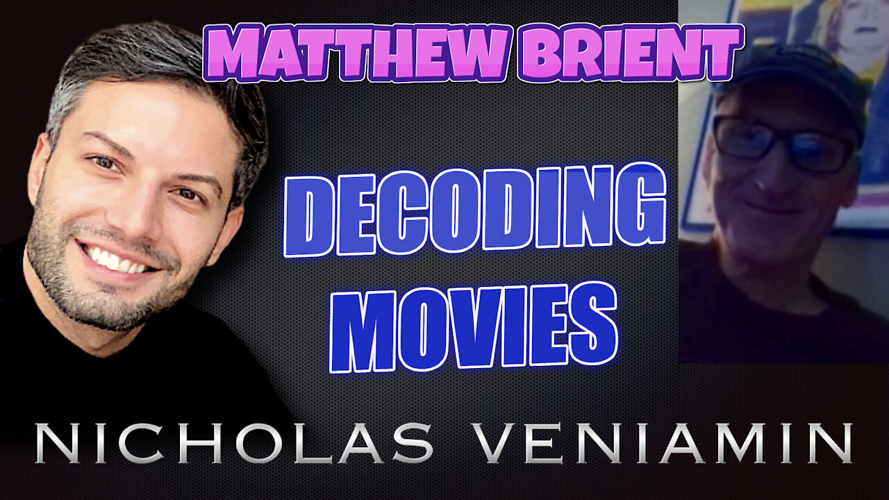 Matthew Brient Decodes Movies with Nicholas Veniamin 25-5-2021