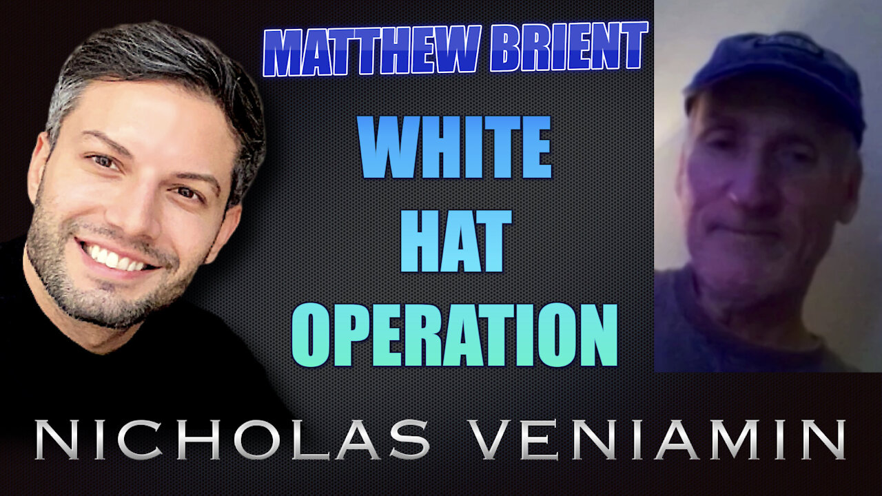 Matthew Brient Discusses White Hat Operation with Nicholas Veniamin 12-4-2021