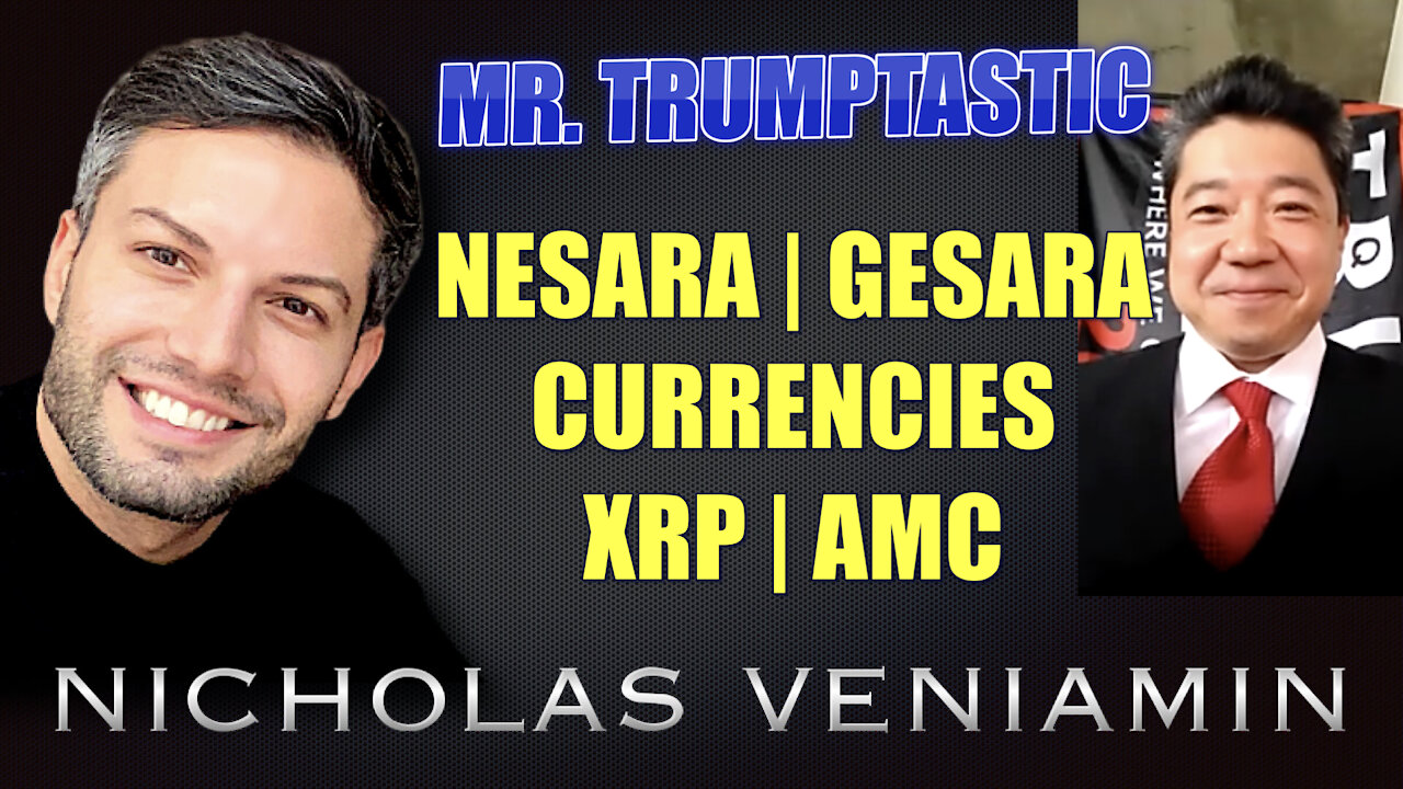 Mr. Trumptastic Discusses Nesara/Gesara, Currencies, XRP and AMC with Nicholas Veniamin 28-6-2021