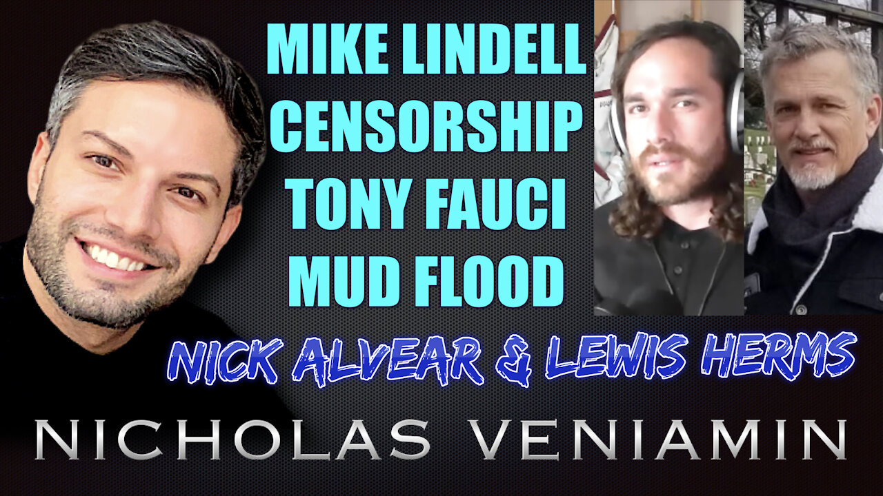 Nick Alvear  Lewis Herms Discusses Lindell, Censorship, Fauci and Mud Flood with Nicholas Veniamin 8-6-2021