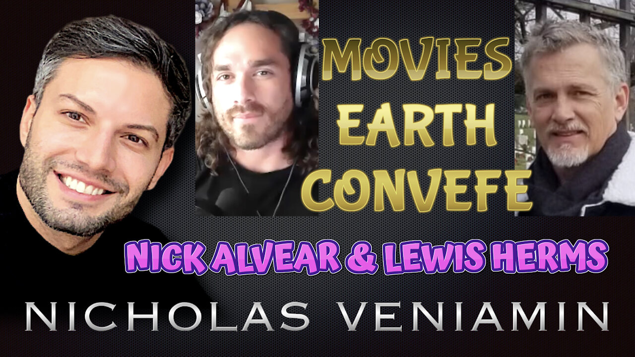 Nick Alvear  Lewis Herms Discusses Movies, Earth and Convefe with Nicholas Veniamin 22-6-2021