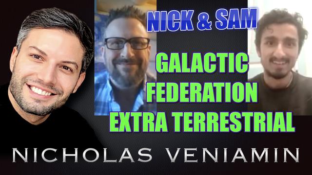 Nick & Sam Discusses Galactic Federation and Extra Terrestrial with Nicholas Veniamin 19-6-2021