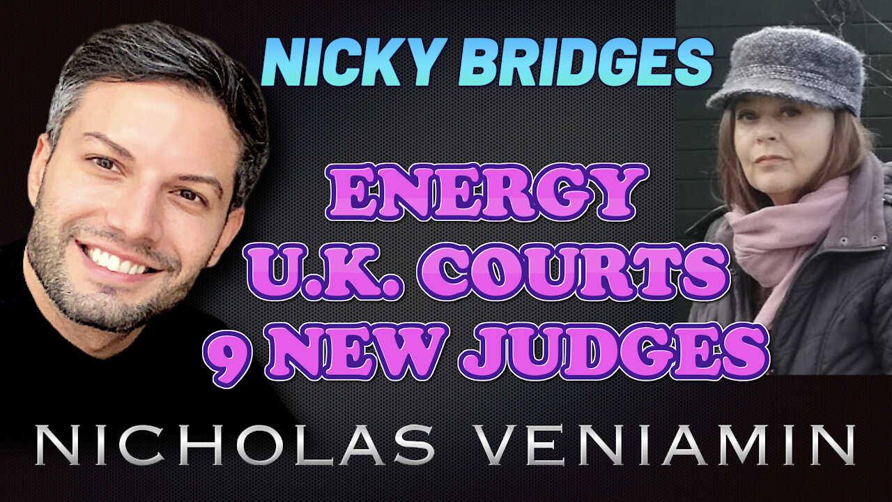 Nicky Bridges Discusses Energy, U.K. Courts and 9 New Judges with Nicholas Veniamin 12-4-2021