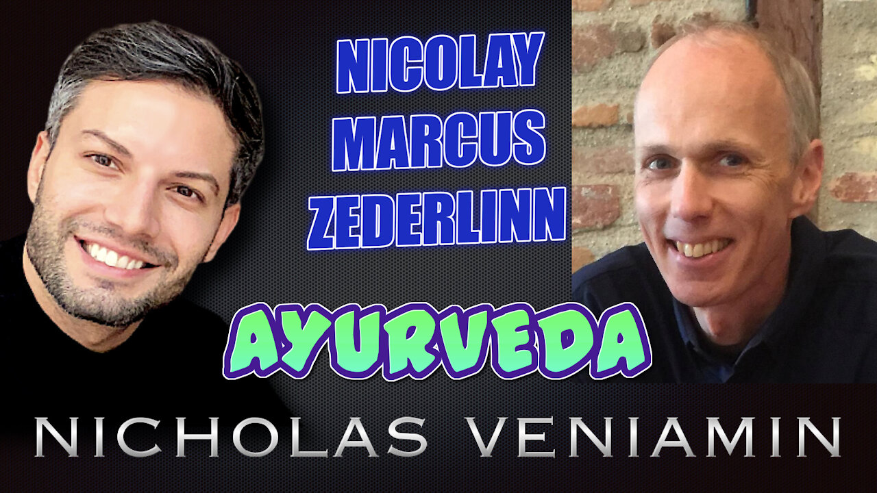 Nicolay Marcus Zederlinn Discusses Ayurveda with Nicholas Veniamin 8-4-2021