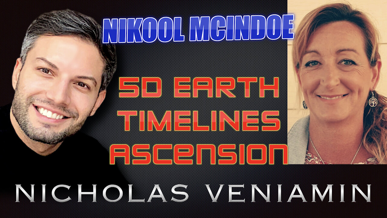 Nikool McIndoe Discusses 5D Earth, Timelines and Ascension with Nicholas Veniamin 19-5-2021