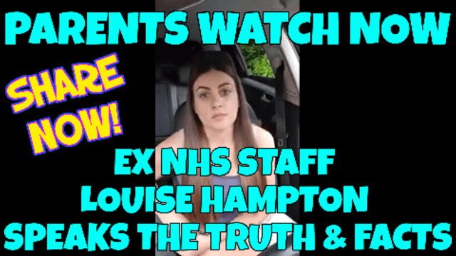 PARENTS WATCH NOW - EX NHS NURSE LOUISE HAMPTON SPEAKS THE TRUTH & FACTS! 21-6-2021