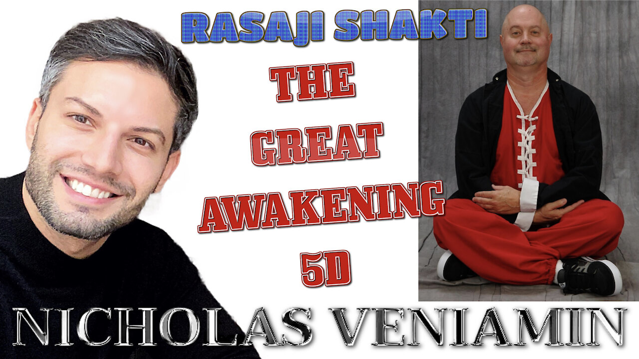 Rasaji Shakti Discusses The Great Awakening 5D with Nicholas Veniamin 1-4-2021