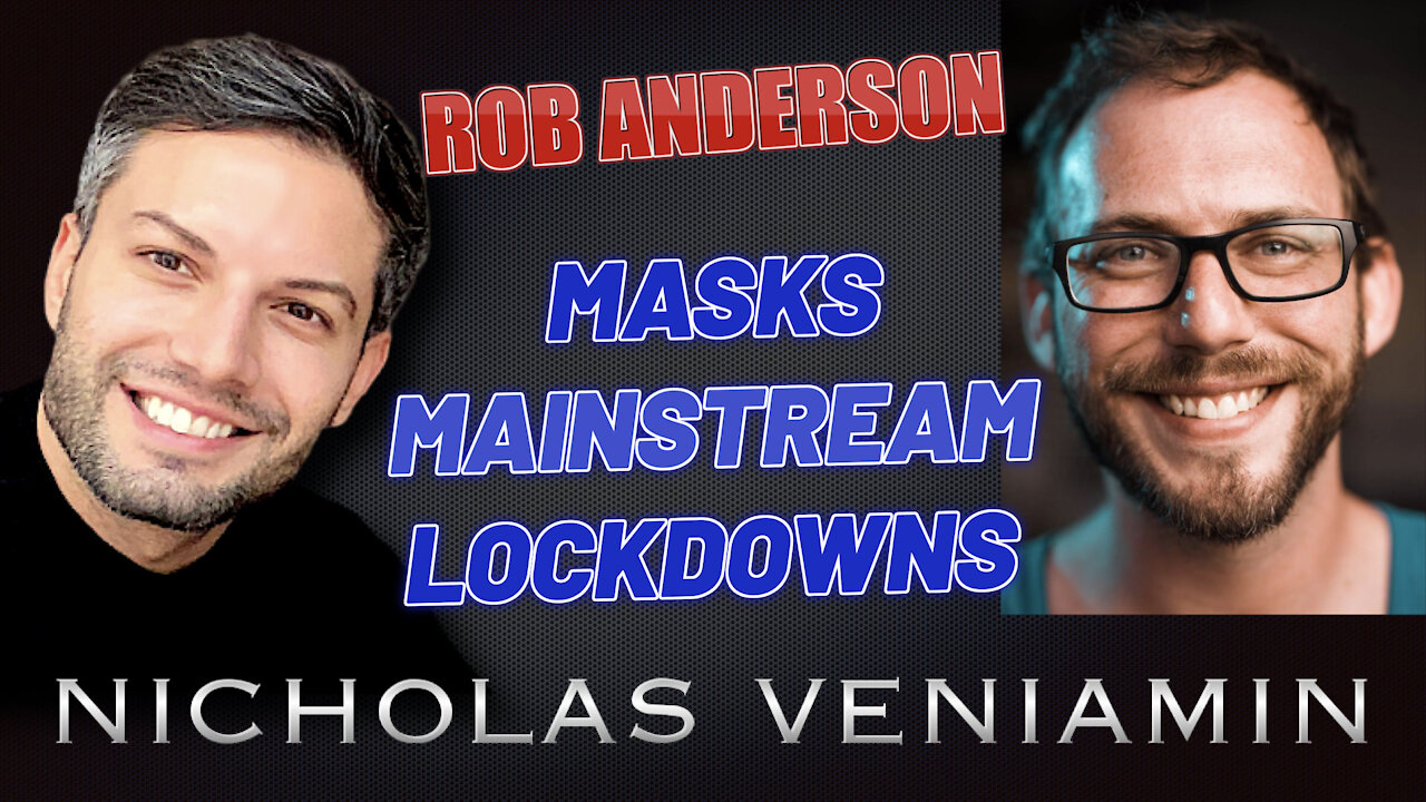 Rob Anderson Discusses Masks, Mainstream and Lockdowns with Nicholas Veniamin 22-4-2021