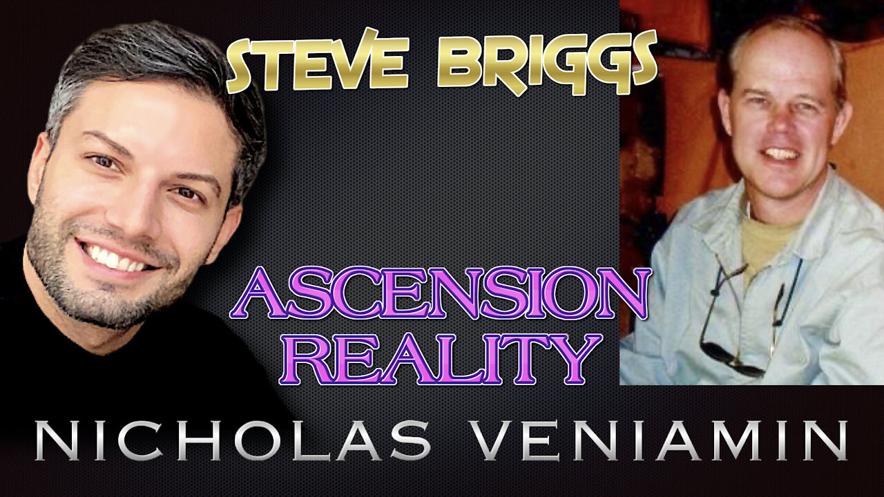 Steve Briggs Discusses Ascension Reality with Nicholas Veniamin 15-4-2021