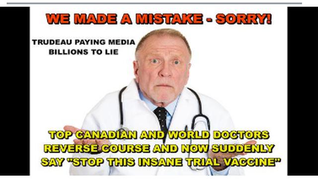 TOP CANADIAN AND WORLD DOCTORS REVERSE COURSE AND NOW SAY "STOP THIS INSANE TRIAL VACCINE" 26-6-2021