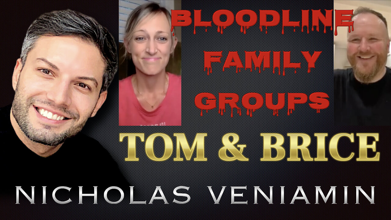 Tom & Brice Discusses Bloodline Family Groups with Nicholas Veniamin 16-6-2021